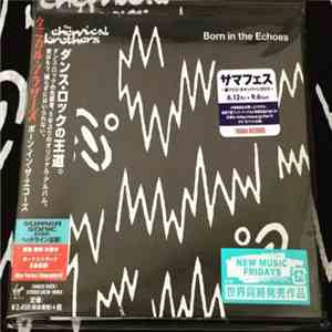 The Chemical Brothers = ケミカル・ブラザーズ - Born In The Echoes = ボーン・イン・ザ・エコーズ flac album