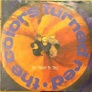 The Colors Turned Red - Too Proud To Tell flac album
