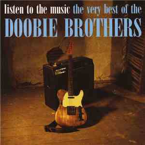 The Doobie Brothers - Listen To The Music · The Very Best Of The Doobie Brothers flac album