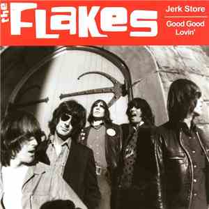 The Flakes - Jerk Store / Good Good Lovin' flac album