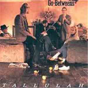 The Go-Betweens - Tallulah (Expanded Edition) flac album