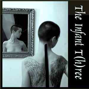 The Infant T(h)ree - The Infant T(h)ree flac album