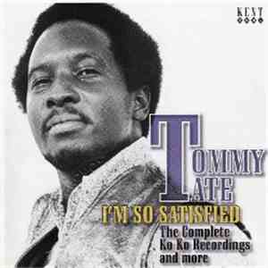 Tommy Tate - I'm So Satisfied: The Complete Ko Ko Recordings And More flac album