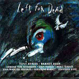 Tony Hymas / Barney Bush - Left For Dead - Prisoners Of The American Dream flac album
