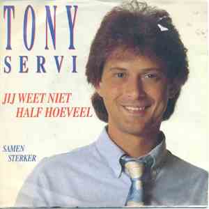 Tony Servi - Jij Weet Niet Half Hoeveel flac album