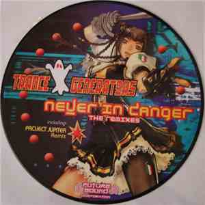 Trance Generators - Never In Danger "The Remixes" flac album