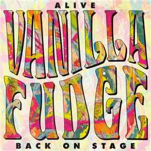 Vanilla Fudge - Alive (Back On Stage) flac album