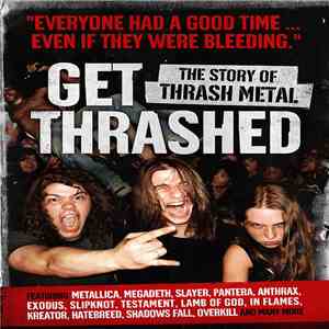 Various - Get Thrashed - The Story Of Thrash Metal flac album
