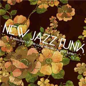 Various - New Jazz Funk: A Selection Of The Cool Electro Nu Jazz Tunes flac album