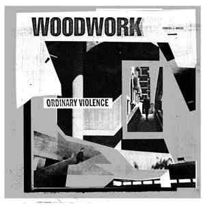 Woodwork  - Ordinary Violence flac album