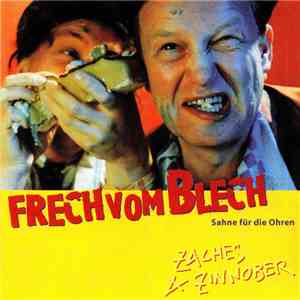 Zaches & Zinnober - Frech Vom Blech (Sahne Für Die Ohren) flac album