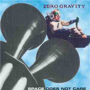 Zero Gravity  - Space Does Not Care flac album