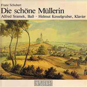 Alfred Sramek, Helmut Kesselgruber, Franz Schubert - Die Schöne Müllerin flac album