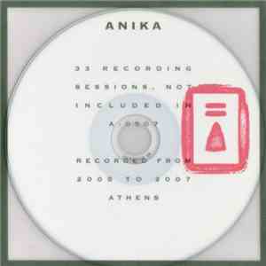 Anika  - 33 Recording Sessions, Not Included In A : 0 5 0 7 flac album