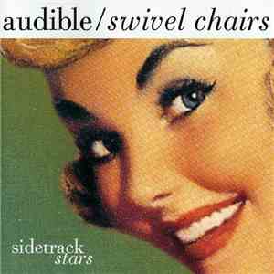 Audible  / Swivel Chairs - Sidetrack Stars flac album