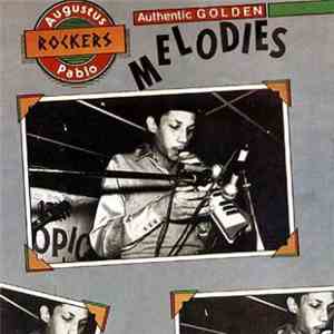 Augustus Pablo - Authentic Golden Melodies flac album