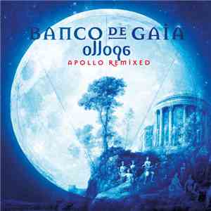 Banco De Gaia - Ollopa: Apollo Remixed flac album