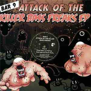 Bar 9 - Attack Of The Killer Bass Freaks EP flac album