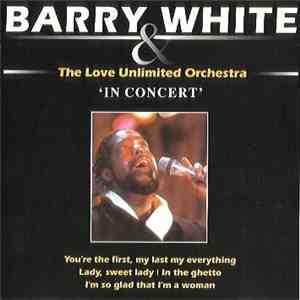Barry White & The Love Unlimited Orchestra - In Concert flac album