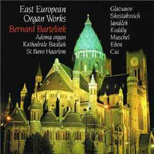 Bernard Bartelink - East European Organ Works flac album