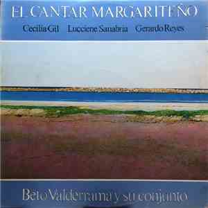 Beto Valderrama Y Su Conjunto, Cecilia Gil, Lucciene Sanabria, Gerardo Reyes  - El Cantar Margariteño flac album