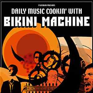 Bikini Machine - Daily Music Cookin' With flac album