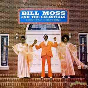 Bill Moss And The Celestials  - I Don't Want To Do Wrong flac album