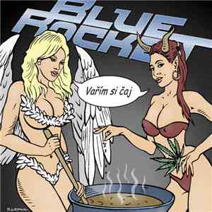 Blue Rocket - Vařím Si Čaj flac album