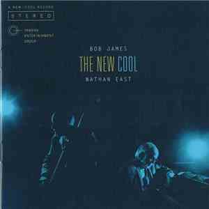 Bob James, Nathan East - The New Cool flac album
