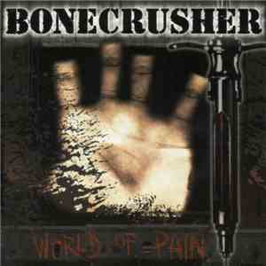 Bonecrusher - World Of Pain flac album