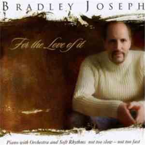 Bradley Joseph - For The Love Of It flac album