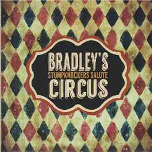 Bradley's Circus - Stumpknockers Salute flac album