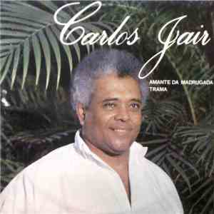 Carlos Jair - Amante Da Madrugada flac album