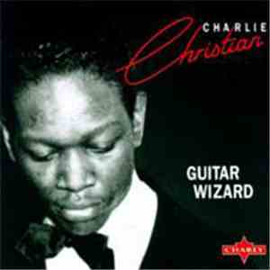 Charlie Christian - Guitar Wizard flac album