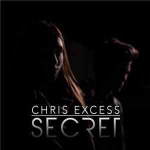 Chris Excess - Secret flac album