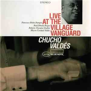 Chucho Valdés - Live At The Village Vanguard flac album