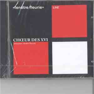 Chœur Des XVI conducted by André Ducret - "Fenêtre Fleurie" - Live flac album