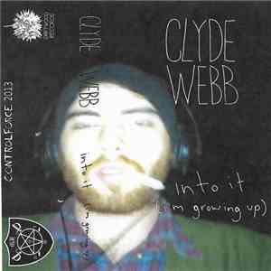 Clyde Webb - Into It (i'm growing up) flac album