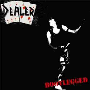 Dealer  - Bootlegged flac album