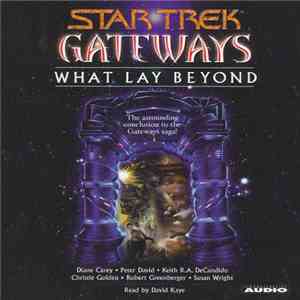 Diane Carey, Peter David , Keith R.A. DeCandido, Christie Golden, Robert Greenberger, Susan Wright  Read By David Kaye  - Star Trek Gateways: What Lay Beyond flac album