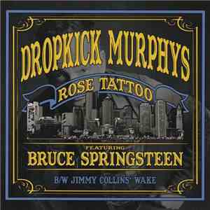 Dropkick Murphys Featuring Bruce Springsteen - Rose Tattoo B/w Jimmy Collins' Wake flac album