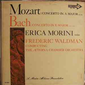 Erica Morini, Frederic Waldman, Musica Æterna Orchestra - Mozart: Concerto in A Major Bach: Concerto in E Major flac album