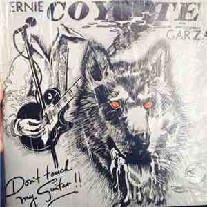 Ernie Coyote Garza - Don't Touch My Guitar flac album