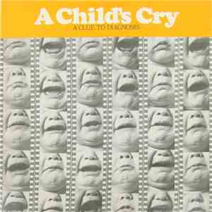 Eugene G. Weinberg - A Child's Cry: A Clue To Diagnosis flac album