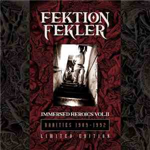 Fektion Fekler - Immersed Heroics Vol. II: Rarities 1989​-​1992 flac album