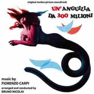 Fiorenzo Carpi - Un'Anguilla Da 300 Milioni (Original Soundtrack) flac album