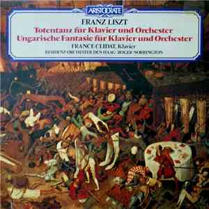 Franz Liszt, France Clidat, Das Residenz-Orchester, Den Haag, Roger Norrington - Totentanz Für Klavier Und Orchester / Ungarische Fantasie Für Klavier Und Orchester flac album