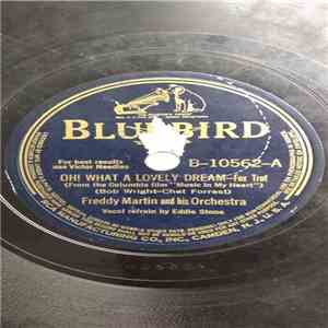 Freddy Martin And His Orchestra - Oh! What A Lovely Dream / Am I Proud flac album