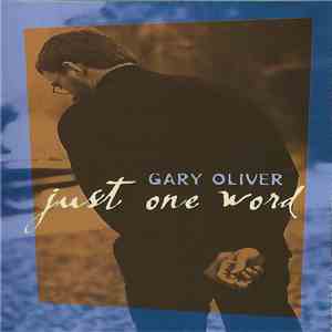 Gary Oliver - Just One Word flac album