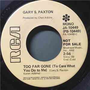 Gary S. Paxton - Too Far Gone (To Care What You Do To Me) flac album